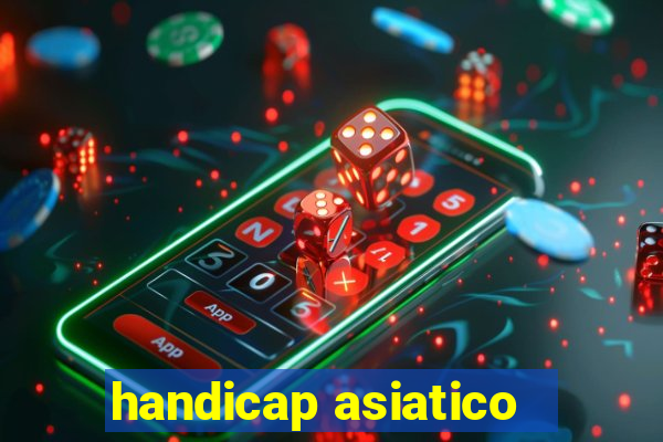 handicap asiatico - 1